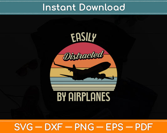 Easily Distracted By Airplanes Pilot Retro Svg Png Dxf Digital Cutting File