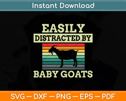 Easily Distracted By Baby Goats Svg Digital Cutting File