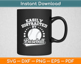 Easily Distracted By Baseball Svg Digital Cutting File