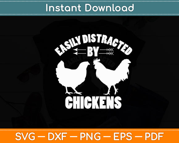 Easily Distracted By Chickens Chicken Hen Lovers Svg Digital Cutting File