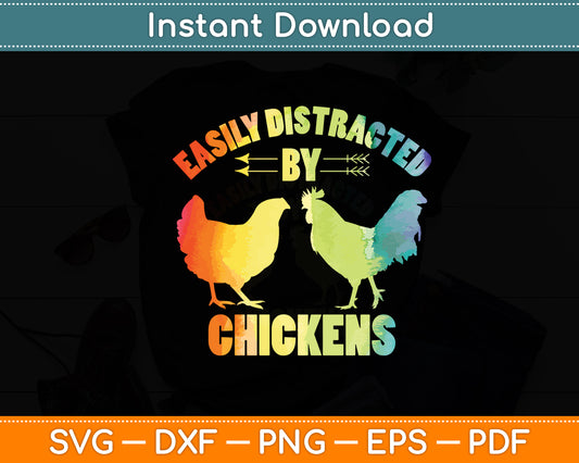 Easily Distracted By Chickens Chicken Lover Svg Digital Cutting File