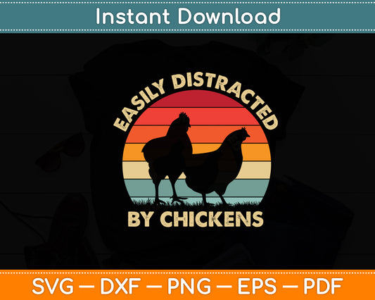 Easily Distracted By Chickens Vintage Retro Style Svg Digital Cutting File