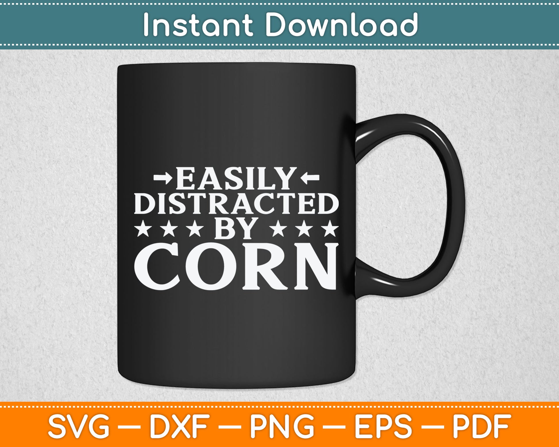 Easily Distracted By Corn - Funny Corn Lover Svg Digital Cutting File