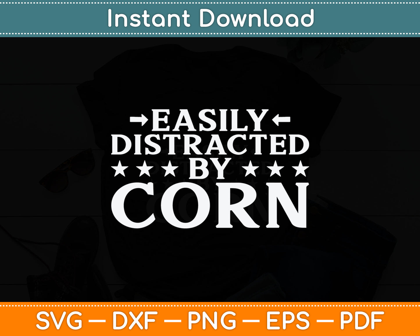 Easily Distracted By Corn - Funny Corn Lover Svg Digital Cutting File