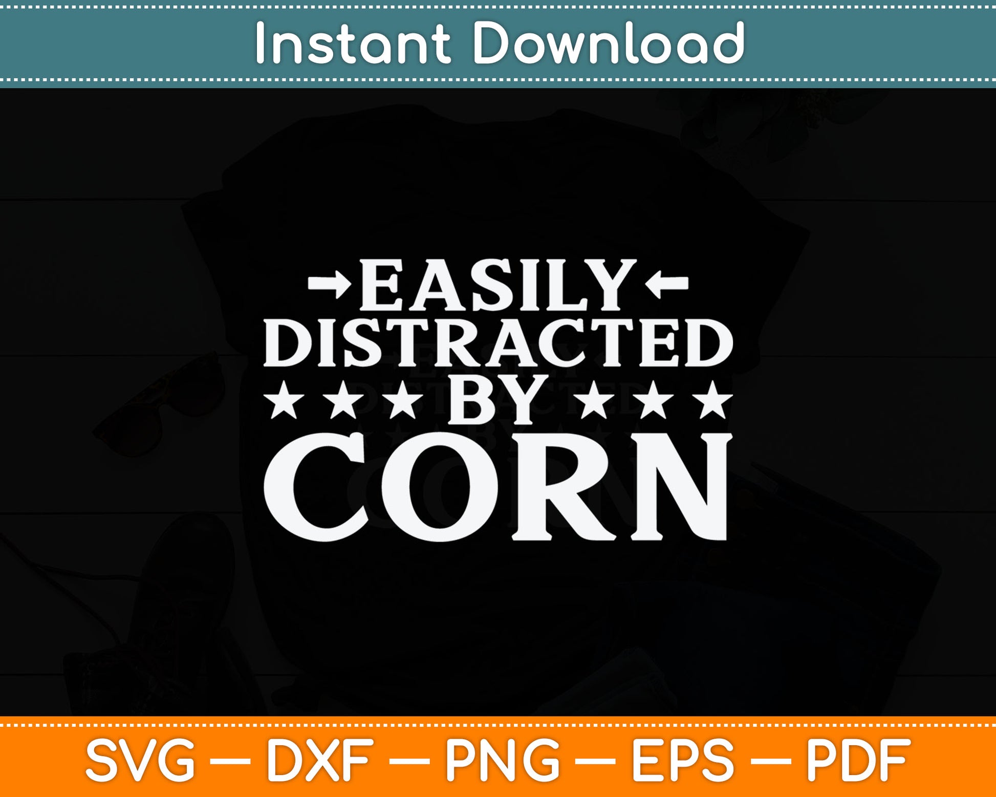 Easily Distracted By Corn - Funny Corn Lover Svg Digital Cutting File