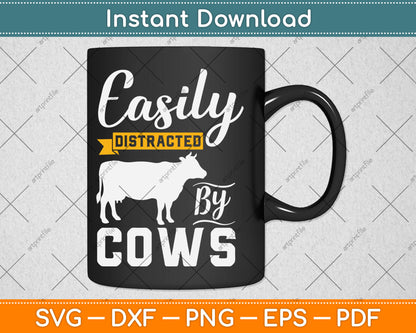 Easily Distracted By Cows - Funny Cow Farmers Svg Digital Cutting File