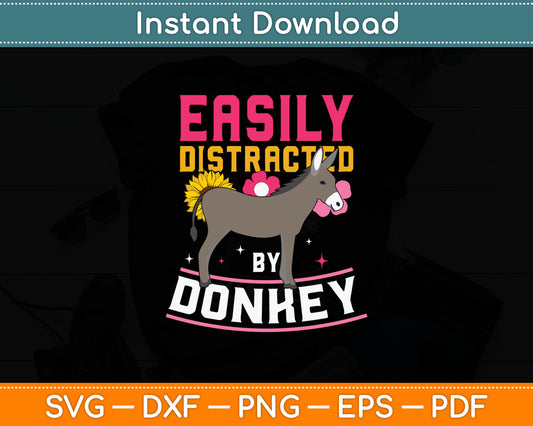 Easily Distracted By Donkey Funny Farm Animal Lover Svg Digital Cutting File