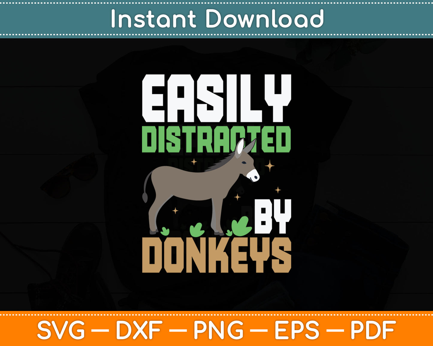 Easily Distracted By Donkeys - Donkey Lover Svg Digital Cutting File