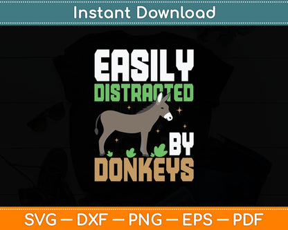 Easily Distracted By Donkeys - Donkey Lover Svg Digital Cutting File