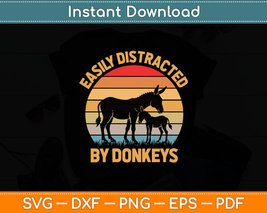 Easily Distracted By Donkeys Svg Digital Cutting File