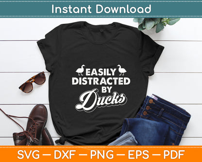 Easily Distracted By Ducks - Duck Lover Svg Png Dxf Digital Cutting File
