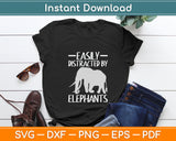 Easily Distracted By Elephants Funny Elephant Lover Svg Digital Cutting File