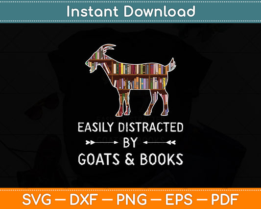 Easily Distracted By Goats And Books Svg Digital Cutting File