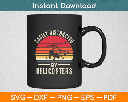 Easily Distracted By Helicopters Aviation Pilot Funny Svg Png Dxf Digital Cutting File