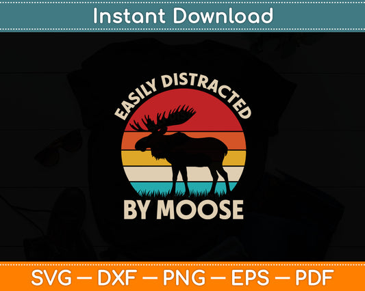 Easily Distracted By Moose Vintage Funny Moose Svg Digital Cutting File