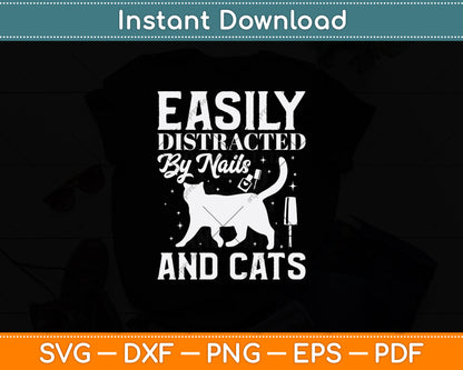 Easily Distracted By Nails Cats Cat Lover Nail Technician Svg Png Dxf Digital Cutting File