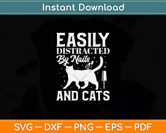 Easily Distracted By Nails Cats Cat Lover Nail Technician Svg Png Dxf Digital Cutting File