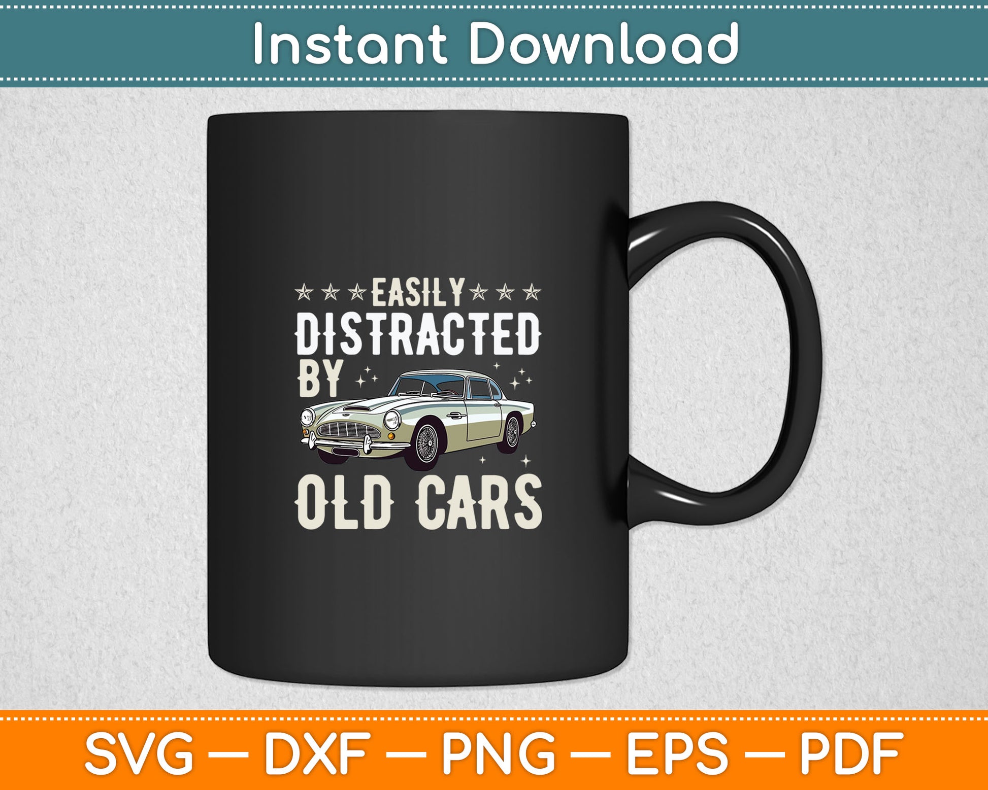Easily Distracted By Old Cars Funny Vintage Classic Car Guy Svg Digital Cutting File