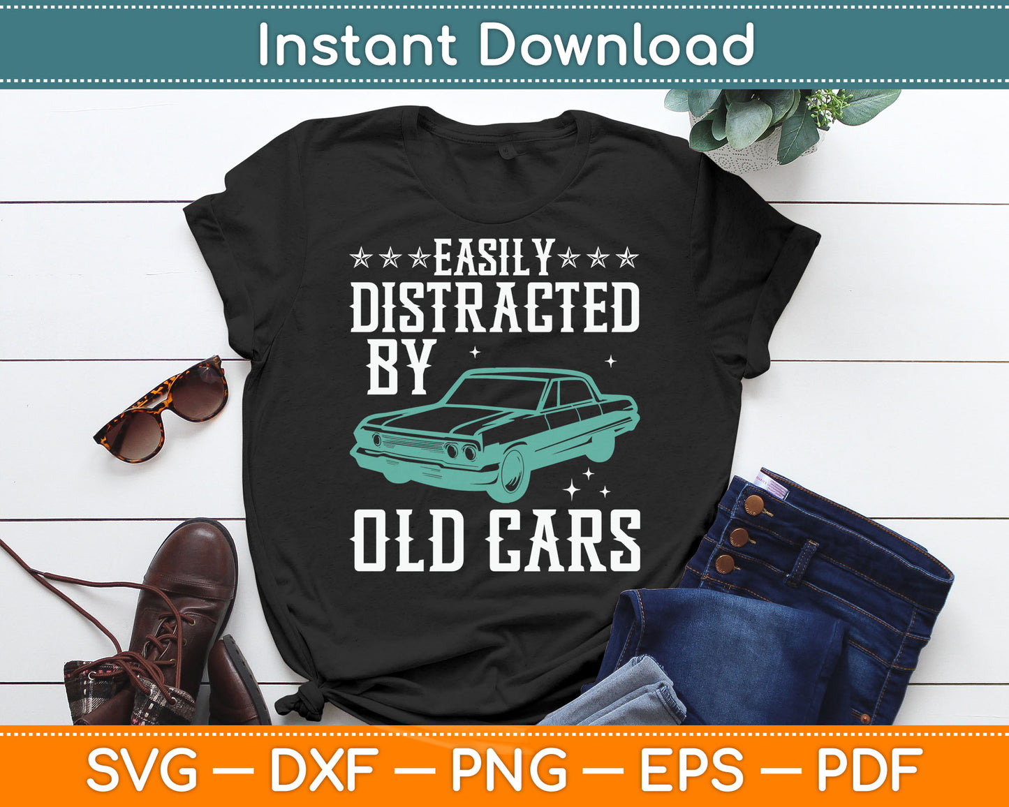 Easily Distracted By Old Cars Funny Vintage Classic Car Guy SVG PNG Digital Cutting File