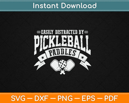 Easily Distracted By Pickleball Paddles Svg Digital Cutting File