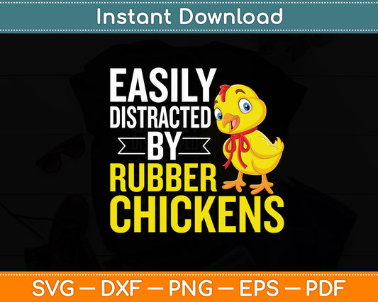 Easily Distracted By Rubber Chickens Svg Digital Cutting File