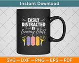 Easily Distracted By Sewing Stuff Funny Sewing Svg Digital Cutting File