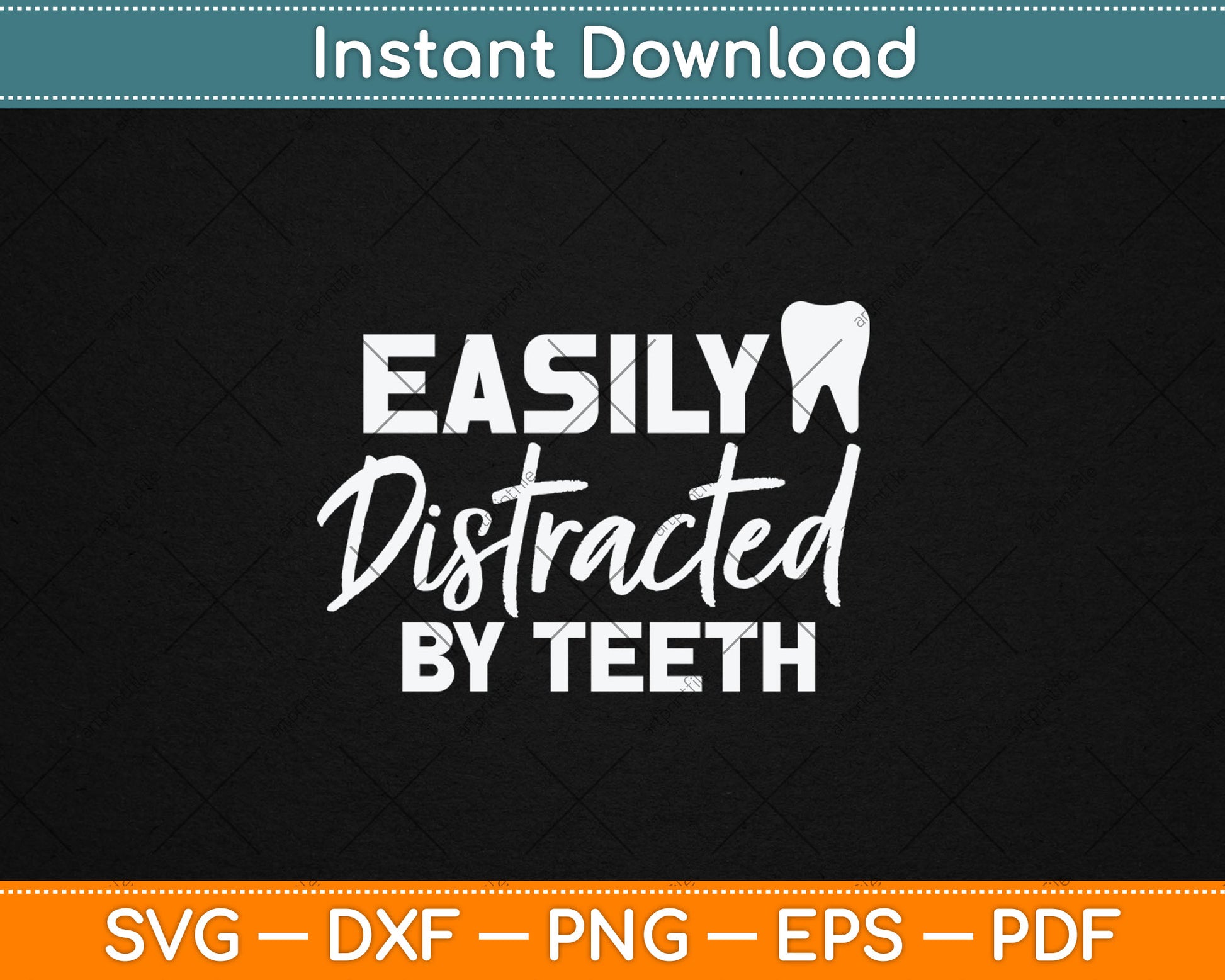 Easily Distracted By Teeth - Dentist Svg Digital Cutting File