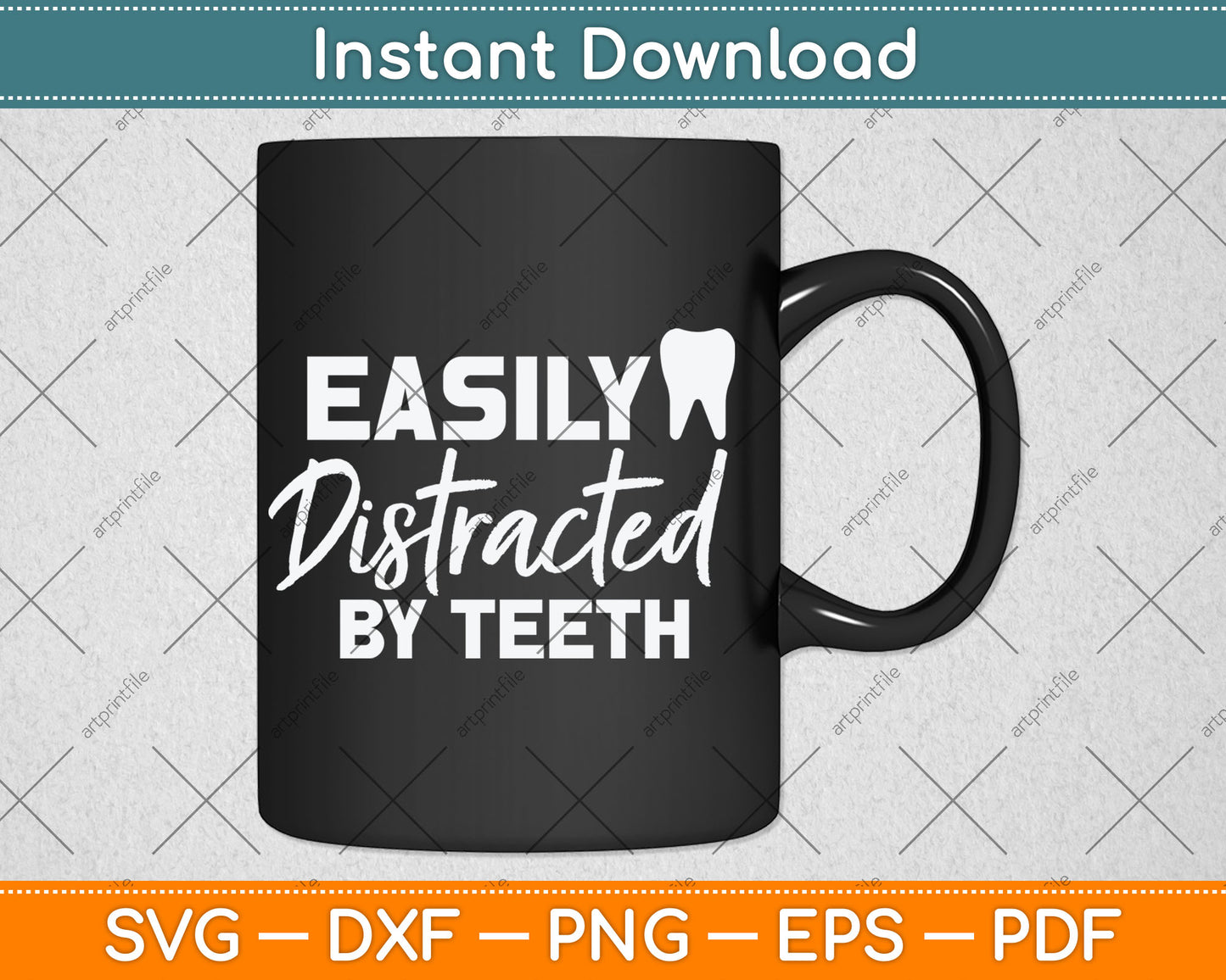 Easily Distracted By Teeth - Dentist Svg Digital Cutting File