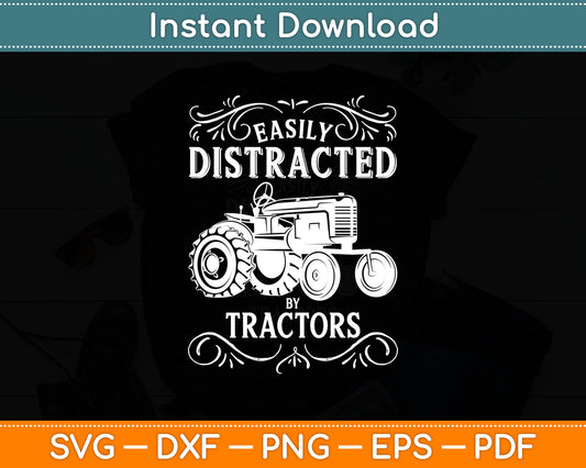 Easily Distracted By Tractors Svg Digital Cutting File