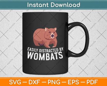 Easily Distracted By Wombats Svg Png Dxf Digital Cutting File