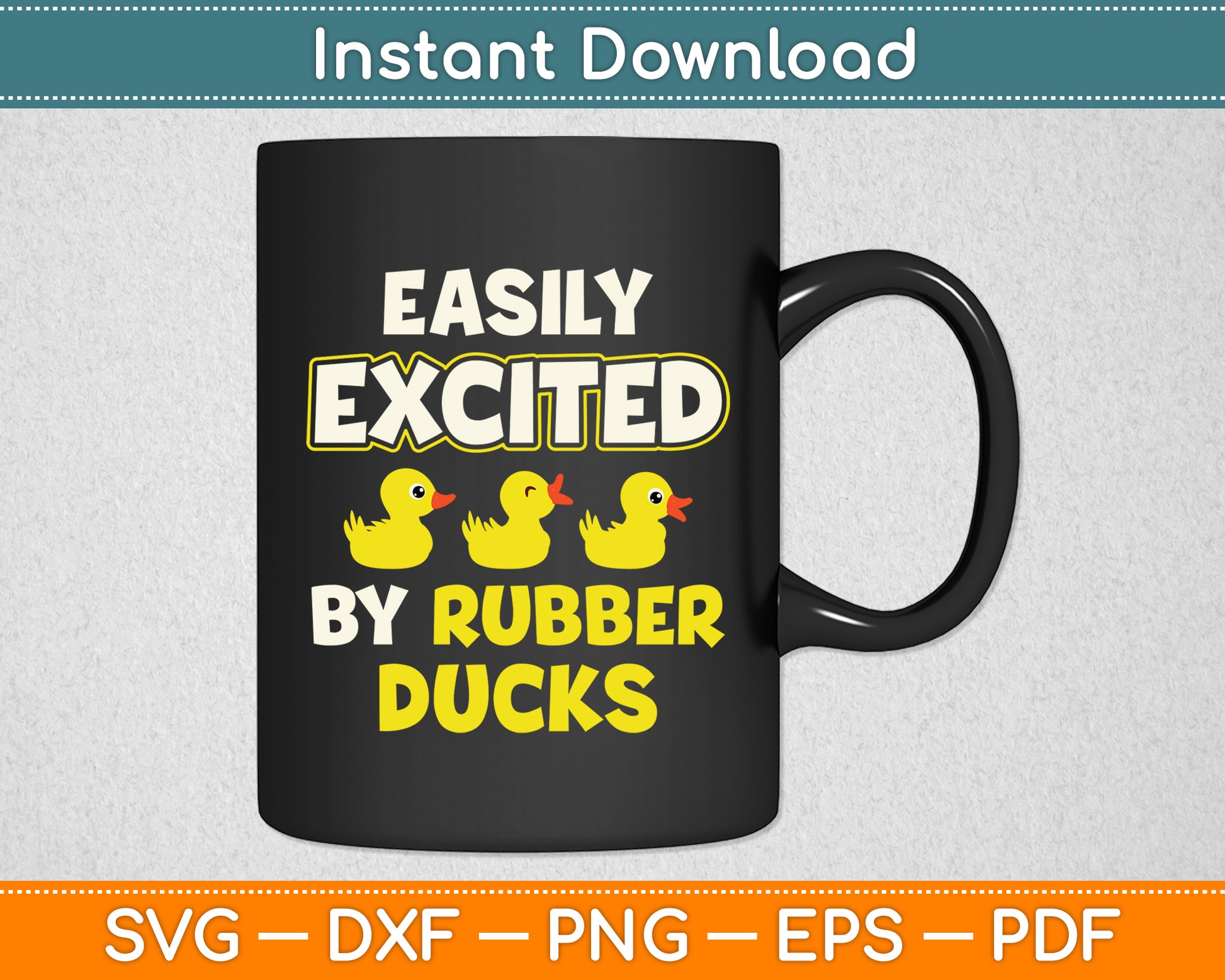 Easily Excited By Rubber Ducks Funny Duckie Svg Png Dxf Digital Cutting File