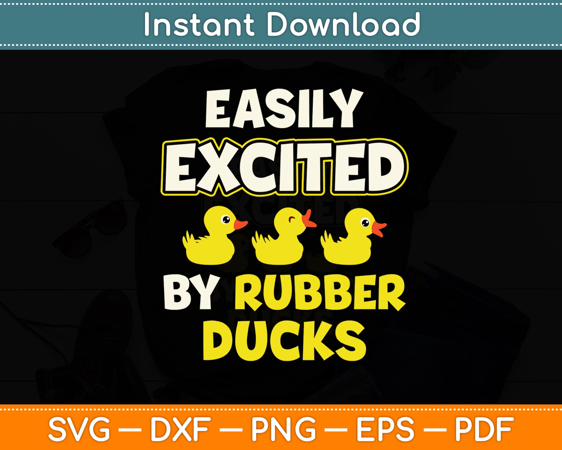 Easily Excited By Rubber Ducks Funny Duckie Svg Png Dxf Digital Cutting File