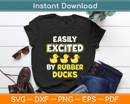 Easily Excited By Rubber Ducks Funny Duckie Svg Png Dxf Digital Cutting File