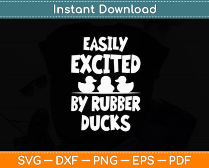 Easily Excited By Rubber Ducks Rubber Duck Svg Png Dxf Digital Cutting File