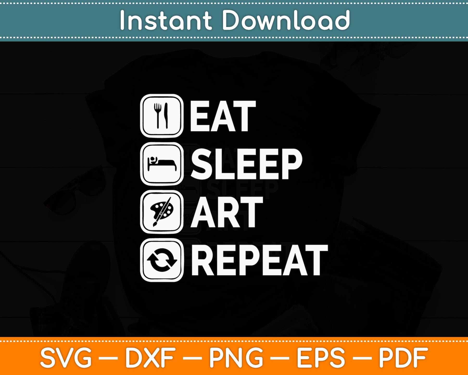 Eat Sleep Art Repeat Artist Creative Funny Svg Digital Cricut Cutting File