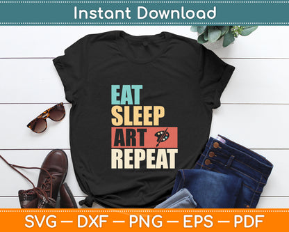 Eat Sleep Art Repeat Artist Creative Funny Vintage Svg Digital Cutting File