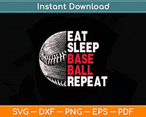 Eat Sleep Baseball Repeat Svg Design Digital Cutting File