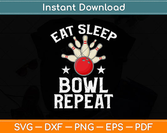 Eat Sleep Bowl Repeat Bowling Svg Png Dxf Digital Cutting File