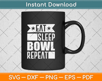 Eat Sleep Bowl Repeat Funny Bowling Svg Design Digital Cutting File