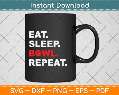 Eat Sleep Bowl Repeat Funny Bowling Svg Design Digital Cutting File