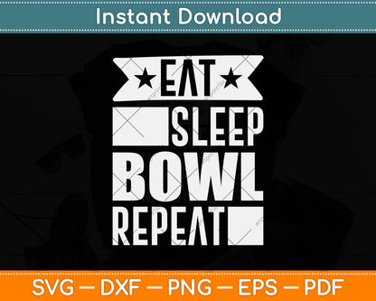 Eat Sleep Bowl Repeat Funny Bowling Svg Design Digital Cutting File