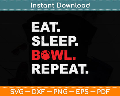 Eat Sleep Bowl Repeat Funny Bowling Svg Design Digital Cutting File