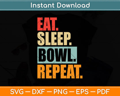 Eat Sleep Bowl Repeat Funny Retro Vintage Bowling Svg Png Dxf Digital Cutting File