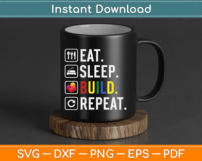 Eat Sleep Build Repeat Master Builder Bricks Blocks SVG Digital Cutting File