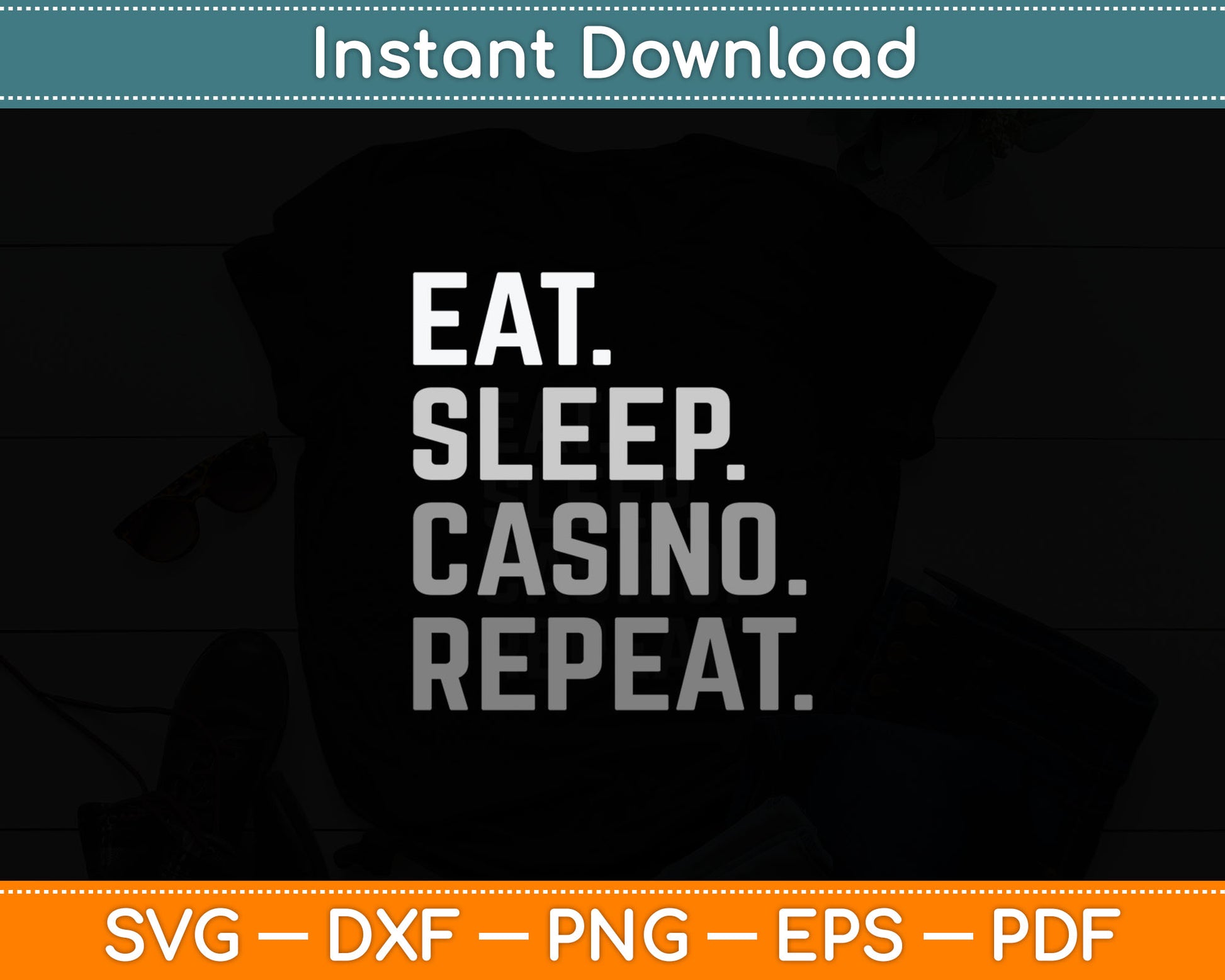 Eat Sleep Casino Repeat The Gambling Gift Svg Digital Cutting File