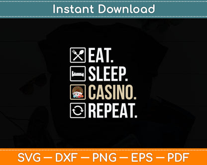 Eat Sleep Casino Repeat The Gambling Svg Digital Cutting File