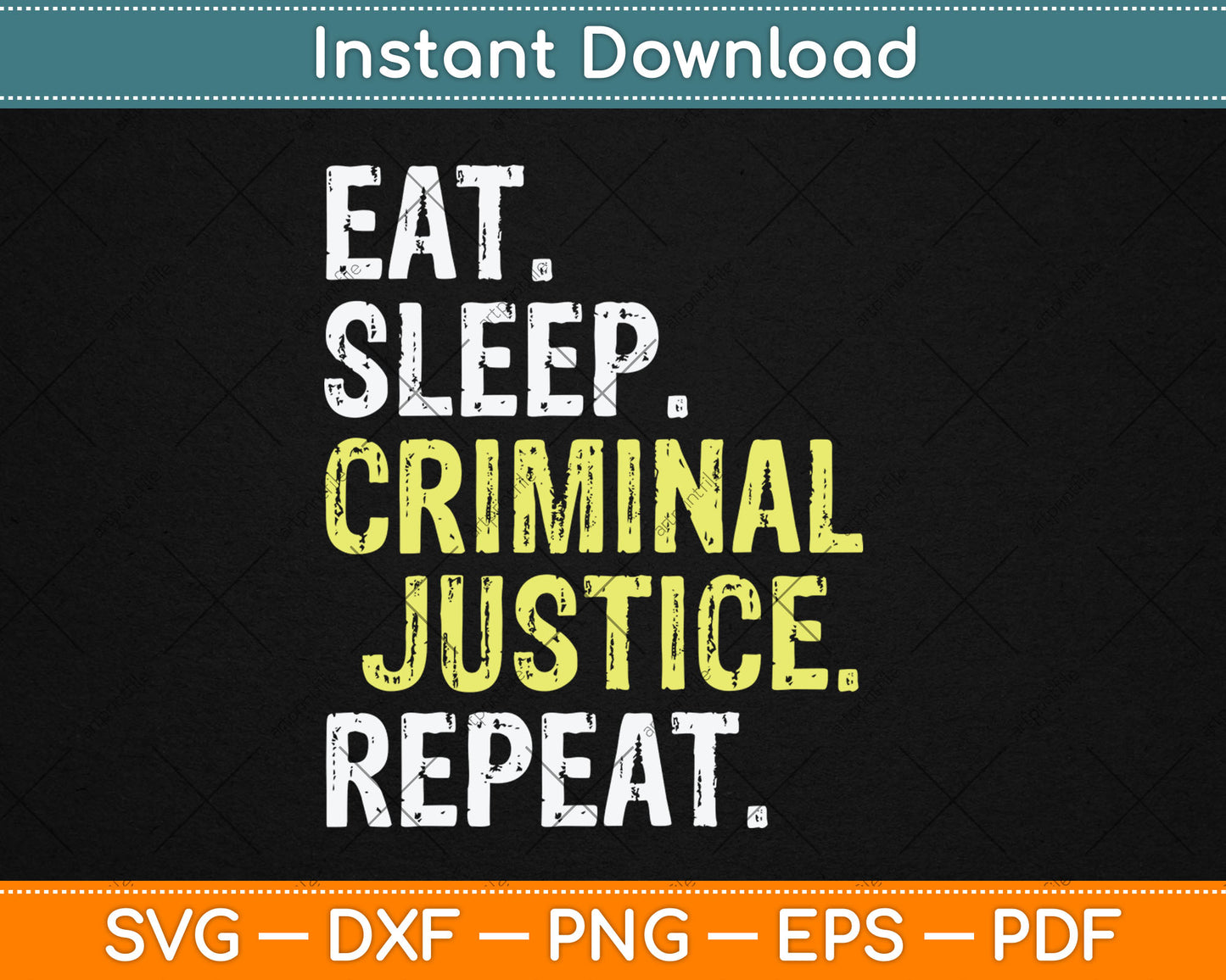 Eat Sleep Criminal Justice Repeat Funny Svg Digital Cutting File