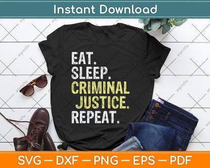Eat Sleep Criminal Justice Repeat Funny Svg Digital Cutting File