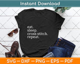Eat Sleep Cross Stitch Repeat Svg Png Dxf Digital Cutting File