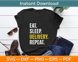 Eat Sleep Delivery Repeat Svg Digital Cutting File